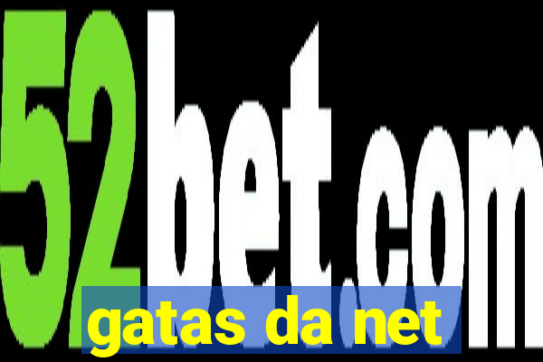 gatas da net